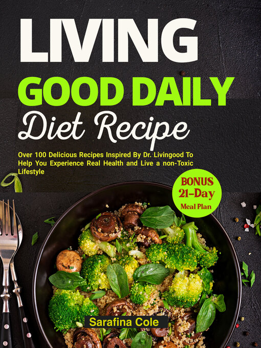 Title details for Living Good Daily Diet Recipes by Sarafina Cole - Available